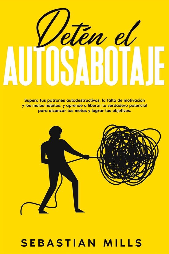 Foto: Det n el autosabotaje supera tus patrones autodestructivos la falta de motivaci n y los malos h bitos y aprende a liberar tu verdadero potencial para alcanzar tus metas y lograr tus objetivos 