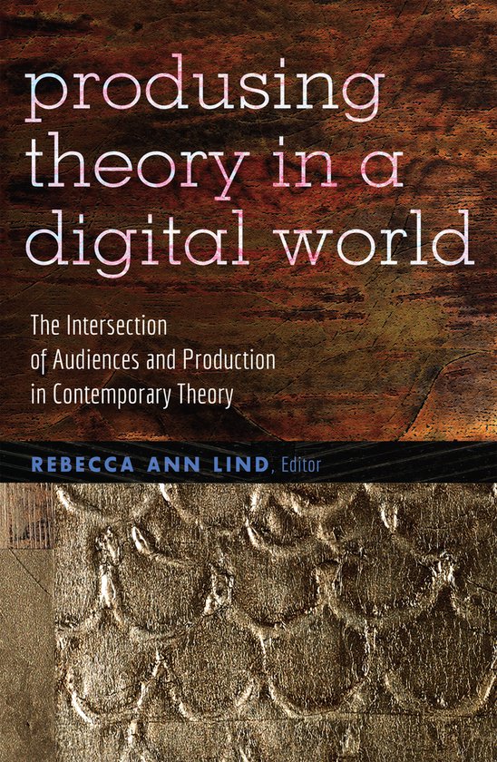 Produsing Theory in a Digital World - cover