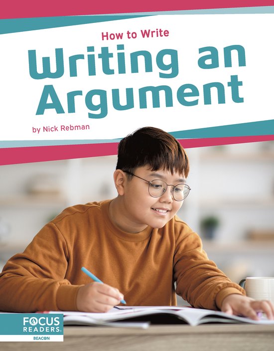 How to Write- Writing an Argument | 9798889980254 | Nick Rebman ...