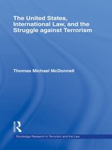 Routledge Research in Terrorism and the Law - The United States, International Law, and the Struggle against Terrorism