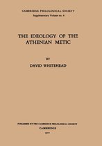 Proceedings of the Cambridge Philological Society Supplementary Volume 4 - The Ideology of the Athenian Metic