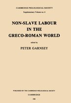 Proceedings of the Cambridge Philological Society Supplementary Volume 6 - Non-Slave Labour in the Greco-Roman World