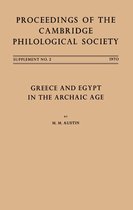 Proceedings of the Cambridge Philological Society Supplementary Volume 2 - Greece and Egypt in the Archaic Age