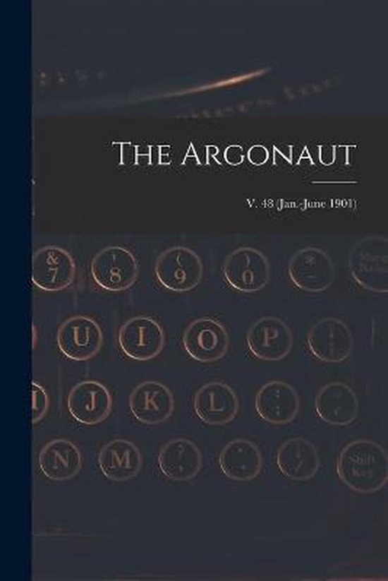 The Argonaut; v. 48 (Jan.-June 1901) - cover