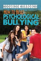 Beating Bullying- How to Beat Psychological Bullying