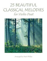 Violin Duet Anthology- 25 Beautiful Classical Melodies for Violin Duet