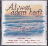 Al wat adem heeft / Hervormd kerkkoor Apeldoorn o.l.v.  Johan Bredewout / Harm Hoeve orgel / Jacques Markus fluit / Anja v.d. Maten hobo / Henk v.d. Maten piano / Arjan en Edith Po