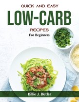 Quick and Easy Low-Carb Recipes