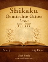 Shikaku- Shikaku Gemischte Gitter Luxus - Leicht bis Schwer - Band 5 - 255 Rätsel