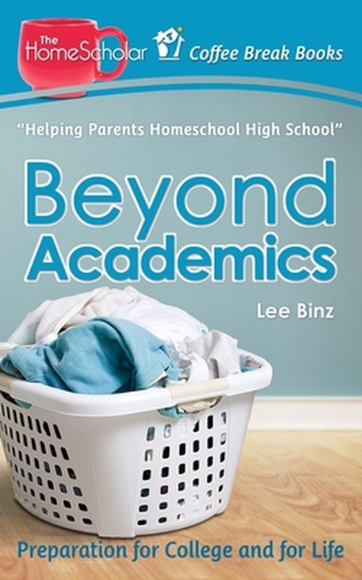 The Homescholar's Coffee Break Book- Beyond Academics - cover