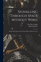 Signalling Through Space Without Wires