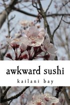 awkward sushi
