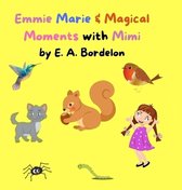 Emmie Marie and Magical Moments with Mimi