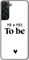 Geschikt voor Samsung Galaxy S22 Plus hoesje - Quotes - 'Mr & Mrs to be' - Spreuken - Trouwen - Siliconen Telefoonhoesje