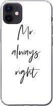 Geschikt voor iPhone 12 mini hoesje - Quotes - 'Mr. always right' - Spreuken - Trouwen - Siliconen Telefoonhoesje