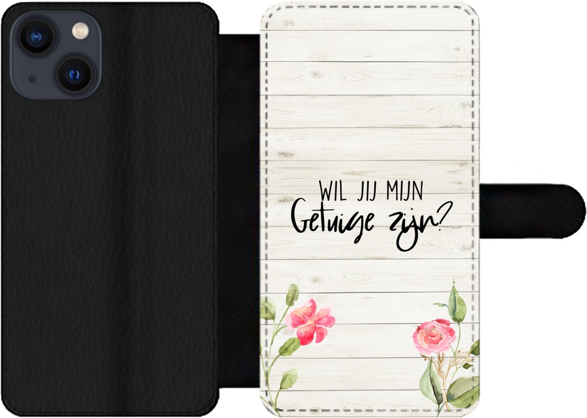 Telefoonhoesje Geschikt voor iPhone 13 telefoonhoesje - Huwelijk - 'Wil jij mijn getuige zijn?' - Quotes - Spreuken - Met vakjes - Wallet case met magneetsluiting