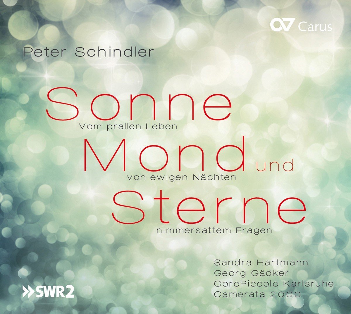 Sandra Hartmann, Georg Gädker, Coro Piccolo Karlsruhe, Camerata 2000 - Schindler: Sonne Mond Und Sterne (2 CD)