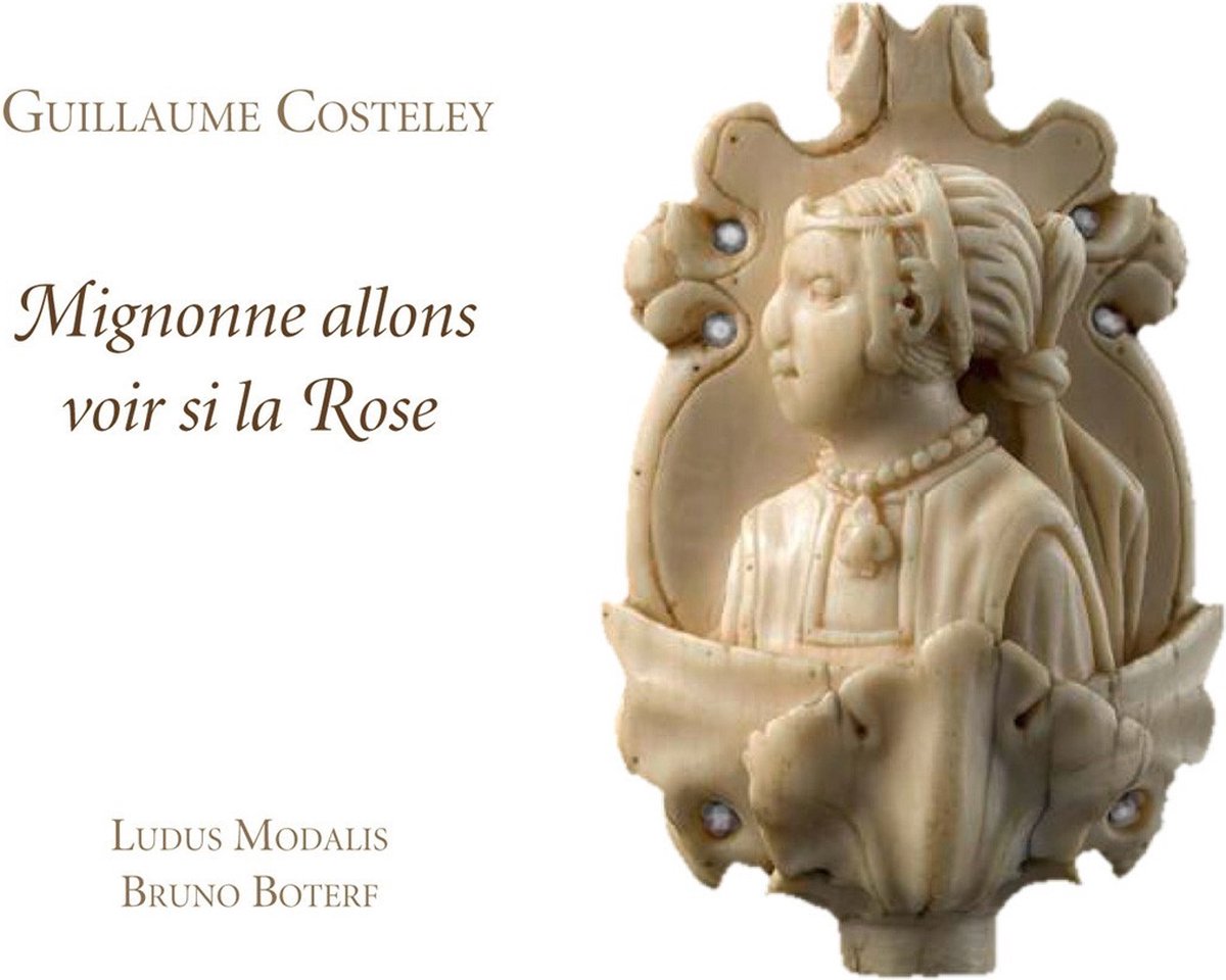 Ludus Modalis & Bruno Boterf - Costeley: Mignonne Allons Voir Si La Rose (CD)