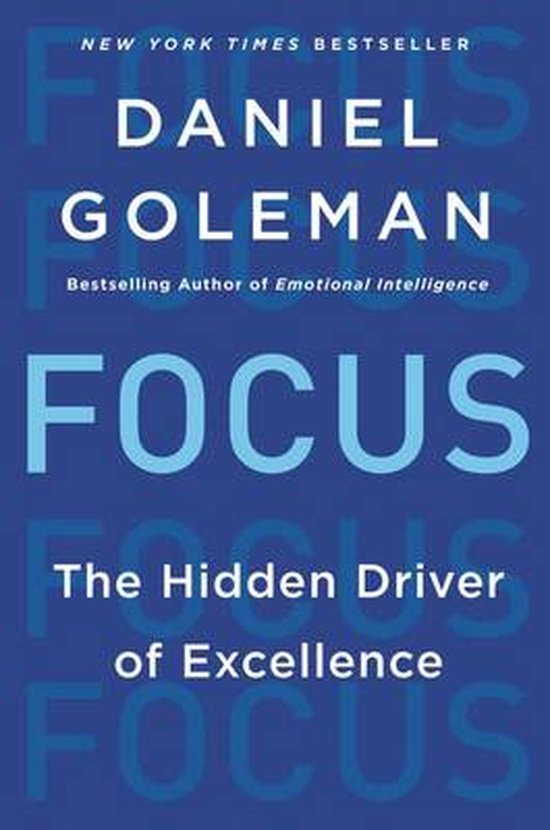 Boek Focus van Daniel Goleman. New York Times bestseller, de verborgen drijfveer van uitmuntendheid.