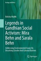 Ecology and Ethics- Legends in Gandhian Social Activism: Mira Behn and Sarala Behn