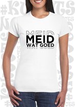MEID WAT GOED dames shirt - Wit - Maat XS - korte mouwen - grappige teksten - leuke shirts - humor - quotes - kwoots - kado - cadeau - Getailleerd - Martien Meiland