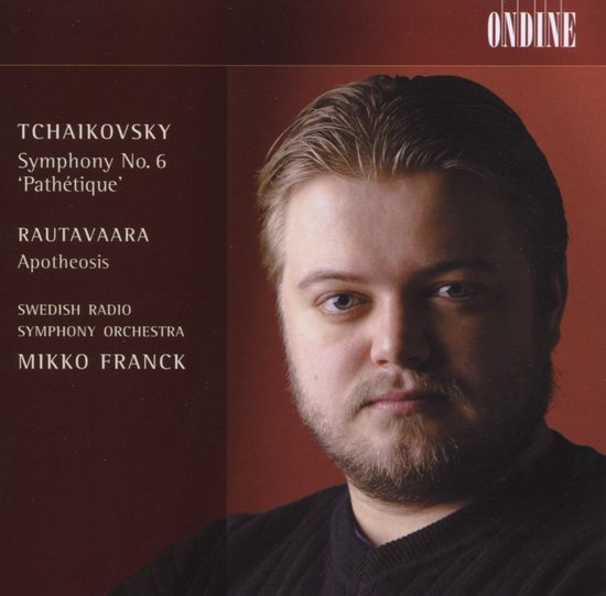 Voorzijde CD-hoes: portret van Mikko Franck, dirigent van het Swedish Radio Symphony Orchestra, met tekst over Tchaikovsky en Rautavaara.