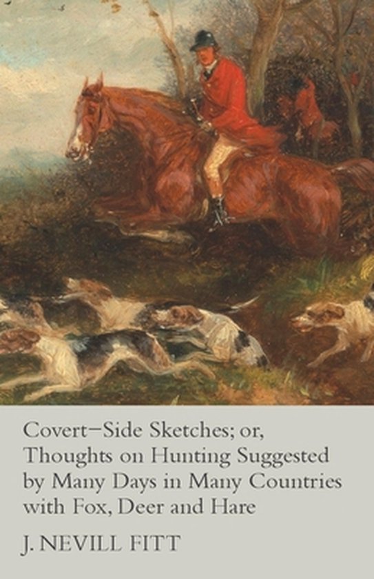 Covert-Side Sketches; Or, Thoughts on Hunting Suggested by M ... - cover
