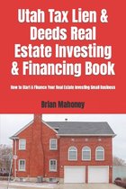 Utah Tax Lien & Deeds Real Estate Investing & Financing Book