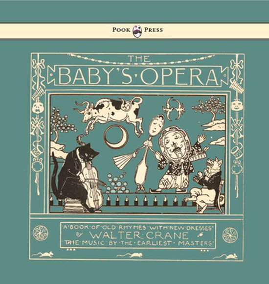 The Baby's Opera - A Book of Old Rhymes with New Dresses - I ... - cover