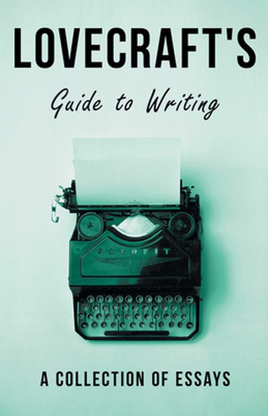 Lovecraft's Guide to Writing;A Collection of Essays - cover