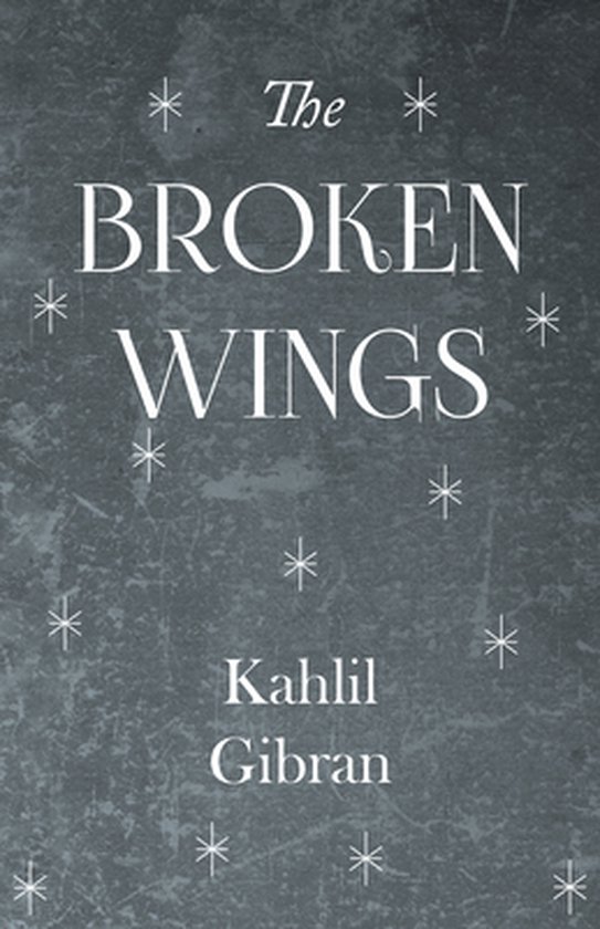 Boek: The Broken Wings van Kahlil Gibran, met witte sterren op een grijze achtergrond.