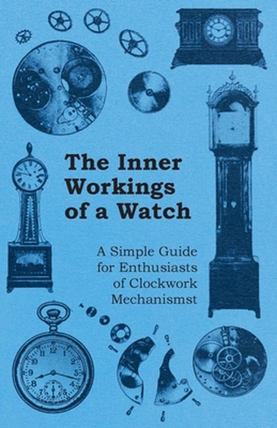 The Inner Workings of a Watch - A Simple Guide for Enthusias ... - cover