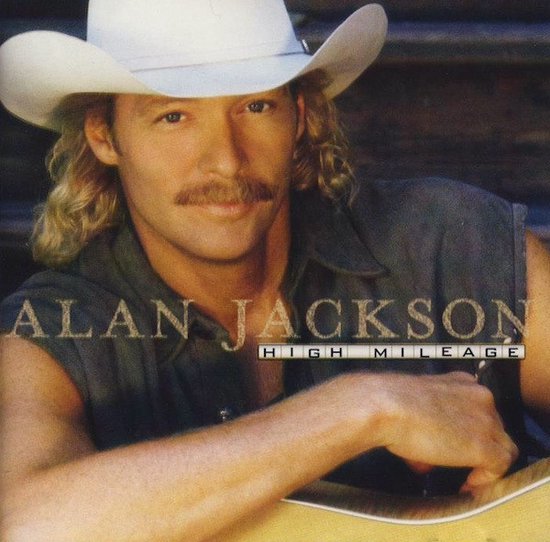 ALAN JACKSON - High Mileage