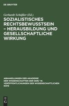 Abhandlungen der Akademie der Wissenschaften der Ddr/ W. Veröffentlichungen der Wissenschaftlichen R- Sozialistisches Rechtsbewußtsein - Herausbildung Und Gesellschaftliche Wirkung