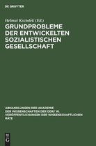 Abhandlungen der Akademie der Wissenschaften der Ddr/ W. Veröffentlichungen der Wissenschaftlichen R- Grundprobleme Der Entwickelten Sozialistischen Gesellschaft
