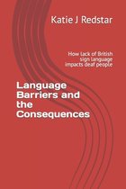 Language Barriers and the Consequences