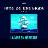 Various Artists - Ame De Bretagne Vol.4, La Mer En Héritage (2 CD)