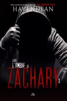 Dans l'ombre de Zachary 3 - Dans l'ombre de Zachary