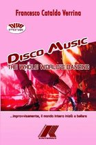 DISCO MUSIC The Whole World's Dancing