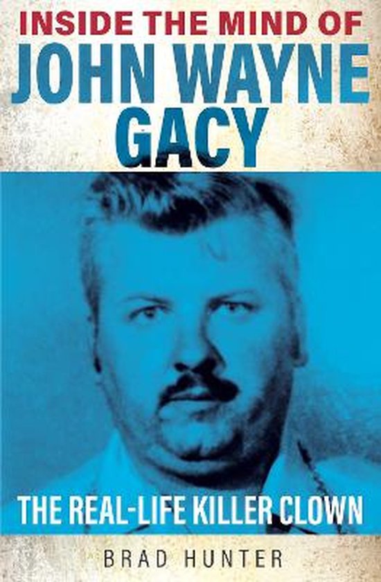 Inside the Mind of- Inside the Mind of John Wayne Gacy