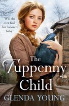The Tuppenny Child An emotional saga of love and loss