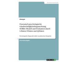 Forensisch-psychologische Glaubwürdigkeitsbegutachtung, SORKC-Modell und Evaluation durch L-Daten, T-Daten und Q-Daten