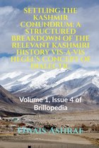 Settling the Kashmir Conundrum: A STRUCTURED BREAKDOWN OF THE RELEVANT KASHMIRI HISTORY VIS-A-VIS HEGEL'S CONCEPT OF DIALECTIC