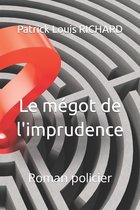 Le megot de l'imprudence