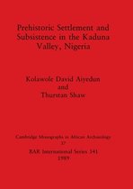 Prehistoric Settlement and Subsistence in the Kadura Valley, Nigeria
