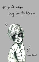 For Girls Who Cry in Public