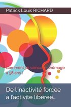 De l'inactivite forcee a l'activite liberee...