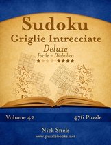Sudoku Griglie Intrecciate Deluxe - Da Facile a Diabolico - Volume 42 - 476 Puzzle
