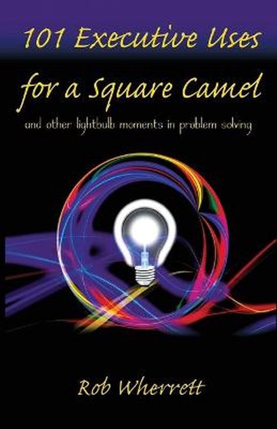 101 Executive Uses for a Square Camel - cover