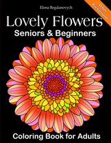 Lovely Flowers Seniors & Beginners Coloring Book for adults - Elena Bogdanovych